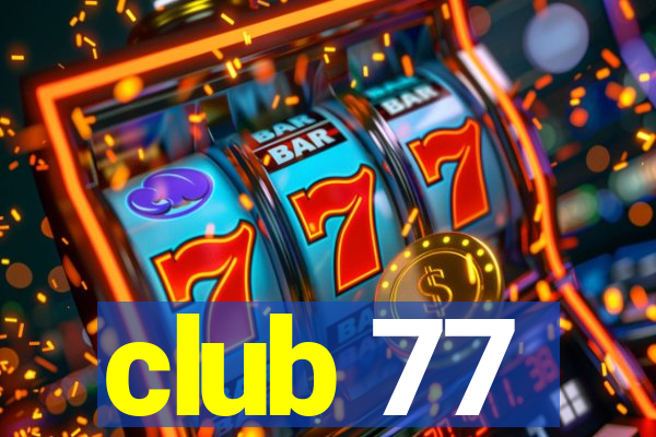 club 77